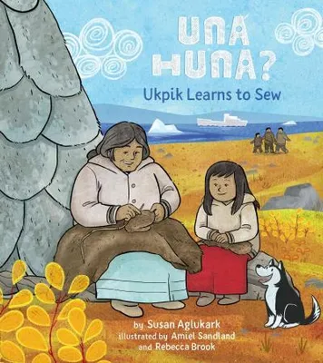 Immagine prodotto di Una Huna?: Ukpik Learns to Sew