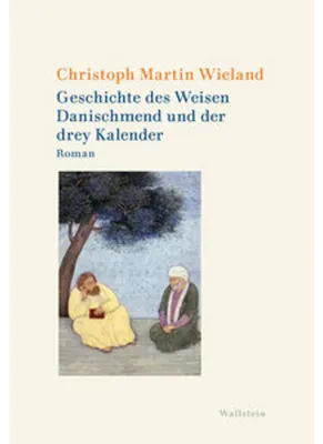 Image de Geschichte des Weisen Danischmend und der drey Kalender