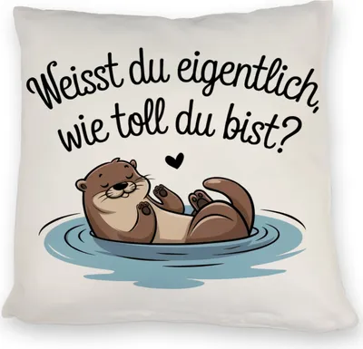 Produktbild von Weisst du eigentlich, wie toll du bist? Kissen mit Otter