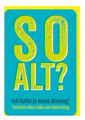 Produktbild von Geburtstagskarte Braun+Company, „So alt?“, bunt, 11,5 × 17 cm, mit Briefumschlag