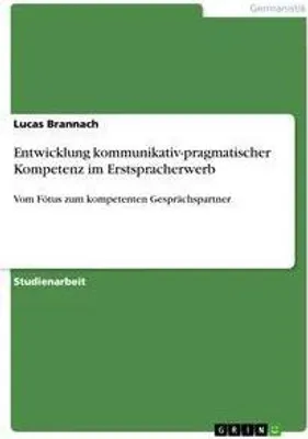 Produktbild von Entwicklung kommunikativ-pragmatischer Kompetenz im Erstspracherwerb