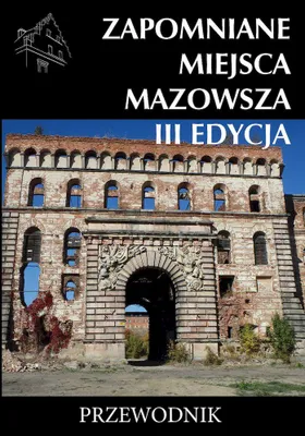 Produktbild von Zapomniane miejsca Mazowsza wydanie 3