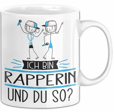 Produktbild von Rapperin Tasse Geschenk Ich Bin Rapperin Und Du So Geschenkidee Lustiger Spruch Becher (Weiß)