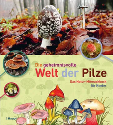 Image de Die geheimnisvolle Welt der Pilze