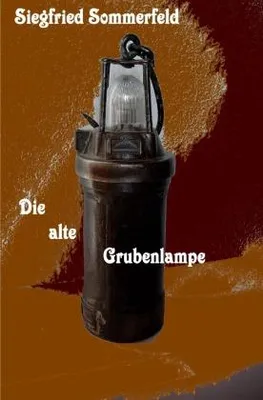 Produktbild von Die alte Grubenlampe