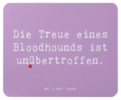 Produktbild von Mr. & Mrs. Panda Mauspad Spruch Bloodhound Treue - Lavendeltraum - Geschenk, Mousepad, Spürhund, Hund, Hunderassen Vielfalt, laptop, Mouse Pad, pc, mousematte, Abenteuer
