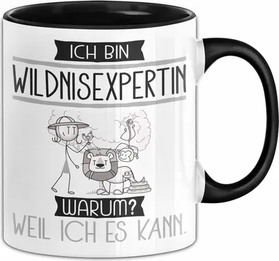 Produktbild von Wildnisexpertin Tasse Geschenk Ich Bin Wildnisexpertin Warum Weil Ich Es Kann Geschenkidee Geburtstag (Schwarz)