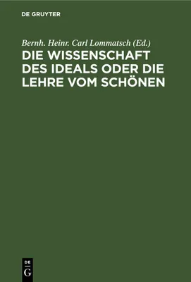 Produktbild von Die Wissenschaft des Ideals oder die Lehre vom Schönen