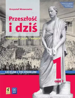 Immagine prodotto di Przesz³oœæ i dziœ Jêzyk polski 1 Podrêcznik Czêœæ 2 Zakres podstawowy i rozszerzony Krzysztof Mrowcewicz (Buch auf Polnisch)
