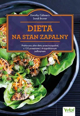 Produktbild von Eine Diät gegen Entzündungen. Ein praktischer Plan für eine entzündungshemmende Ernährung mit 130 Rezepten und einem 4-Wochen-Speiseplan – Dorothy Calimeris