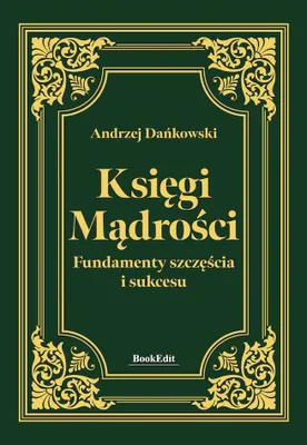 Obrázek produktu pro Księga mądrości. Fundamenty szczęścia i sukcesu Andrzej Dańkowski