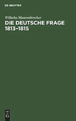Produktbild von Die deutsche Frage 1813-1815