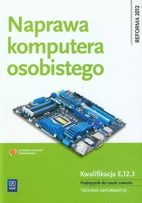 Produktbild von Naprawa komputera osobistego Kwalifikacja E.12.3 Podrecznik do nauki zawodu technik informatyk