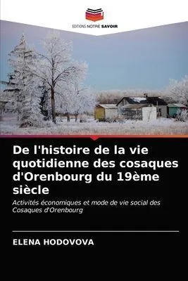 Produktbild von De l'histoire de la vie quotidienne des cosaques d'Orenbourg du 19ème siècle