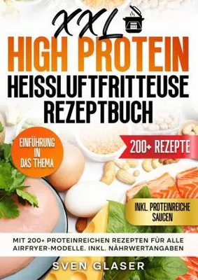 Produktbild von XXL High Protein Heißluftfritteuse Rezeptbuch