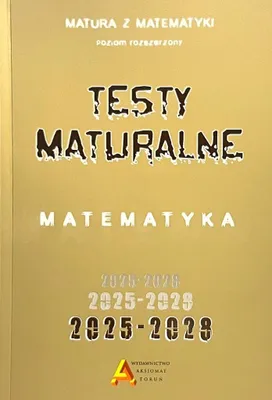 Image de Matura z matematyki. Testy maturalne. Poziom rozszerzony. 2025-2029
