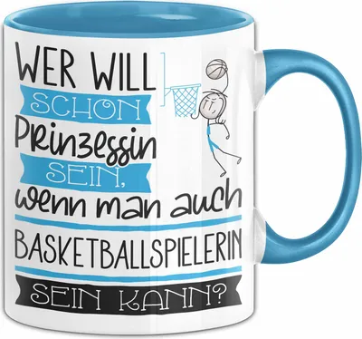 Produktbild von Basketballspielerin Tasse Geschenk Spruch Wer Will Schon Prinzessin Sein Wenn Man Auch Basketballspielerin Sein Kann (Blau)