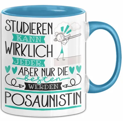 Produktbild von Posaunistin Tasse Lustiges Geschenk Studieren Kann Wirklich Jeder Nur Die Besten Werden Posaunistin (Blau)