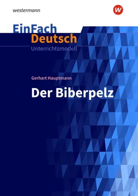 Image de Der Biberpelz: Gymnasiale Oberstufe. EinFach Deutsch Unterrichtsmodelle