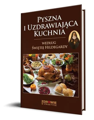 Image de Pyszna i uzdrawiająca kuchnia według Świętej Hildegardy - (Buch auf Polnisch)