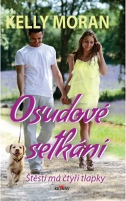 Zdjęcie produktu dla Osudové setkání - Štěstí má čtyři tlapky | Kelly Moran
