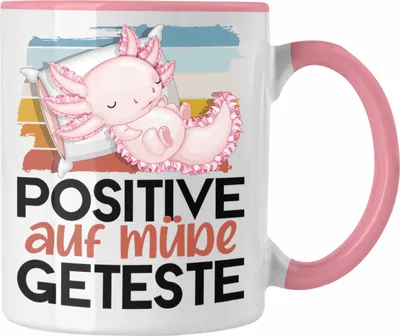 Produktbild von Trendation - Axolotl Tasse Geschenk Positiv Auf Müde Getestet Schwanzlurch (Rosa)