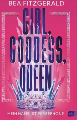 Produktbild von Girl, Goddess, Queen: Mein Name ist Persephone