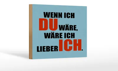 Produktbild von Holzschild Spruch 18x12cm wenn ich du wäre lieber ich