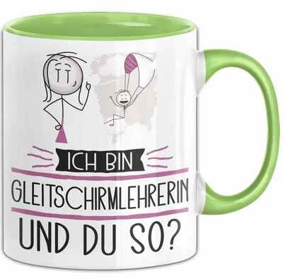 Produktbild von Gleitschirmlehrerin Tasse Geschenk Ich Bin Gleitschirmlehrerin Und Du So Geschenkidee Lustiger Spruch Becher (Grün)