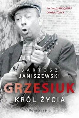 Obrázek produktu pro Grzesiuk. Król życia biografia Stanisława Grzesiuka wydanie 2022