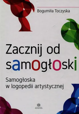 Obrázek produktu pro Zacznij od samogłoski. Samogłoska w logopedii artystycznej