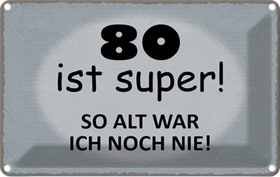 Produktbild von vianmo Blechschild 20x30 cm 80 ist super so alt ich noch nie Spruch Zitat