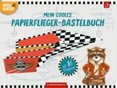 Produktbild von Mein cooles Papierflieger-Bastelbuch (Lenny Hunter)