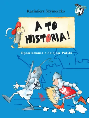 Produktbild von A to historia! Opowiadania z dziejów Polski wyd. 8