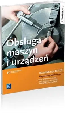 Zdjęcie produktu dla WSiP Obsługa maszyn i urządzeń. Podręcznik do nauki zawodu technik mechanik, Edukacyjny, Polski, Broszurowa okładka, 216 stron(y)