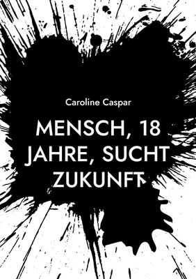 Produktbild von Mensch, 18 Jahre, sucht Zukunft