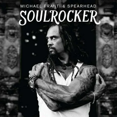 Image de Michael Franti & Spearhead - Soulrocker (2 LP)