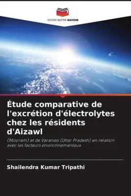 Produktbild von Étude comparative de l'excrétion d'électrolytes chez les résidents d'Aizawl