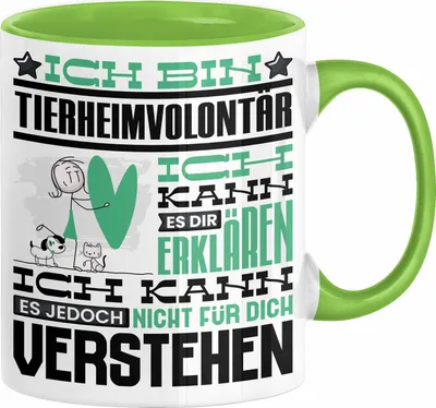Produktbild von Tierheimvolontär Geschenk Kaffee-Tasse Geschenkidee für Tierheimvolontär Ich Bin Tierheimvolontär Ich Kann Es Dir Erklären Jedoch Nicht Für Dich Verstehen Spruch Lustig (Grün)