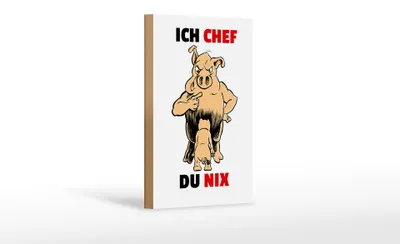 Produktbild von Holzschild Spruch 12x18cm Ich Chef Du nix (Schweine)