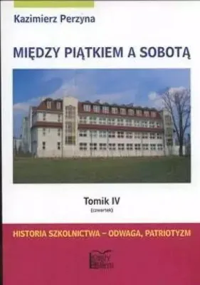 Produktbild von Między Piątkiem a Sobotą Tomik 4 Czwartek - Historia szkolnictwa