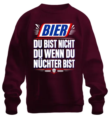 Produktbild von Bier Du bist nicht du wenn du nüchter bist Saufen Lustig JGA Sweatshirt Pullover, Burgundy, M