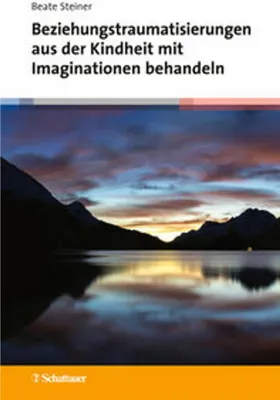 Obrázok produktu pre Beziehungstraumatisierungen aus der Kindheit mit Imaginationen behandeln