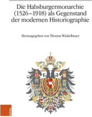 Obrázek produktu pro Die Habsburgermonarchie (1526-1918) als Gegenstand der modernen Historiographie