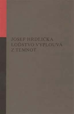 Obrázek produktu pro Loďstvo vyplouvá z temnot - Josef Hrdlička