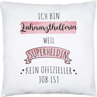 Produktbild von Ich Bin Zahnarzthelferin Weil Superheldin Kein Anerkannter Job Ist Kissen Inkl. Füllung Geschenk Danke Sagen