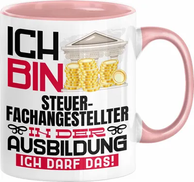 Produktbild von Steuerfachangestellter Ausbildung Tasse Geschenk Ich Bin Steuerfachangestellter In Der Ausbildung Ich Darf Das Geschenkidee Spruch (Rosa)