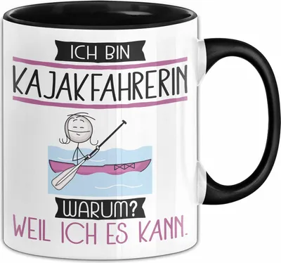 Produktbild von Kajakfahrerin Tasse Geschenk Ich Bin Kajakfahrerin Warum Weil Ich Es Kann Geschenkidee Geburtstag (Schwarz)