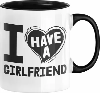 Produktbild von I Have A Girlfriend Tasse Geschenk Valentinstag Geschenkidee  (Schwarz)