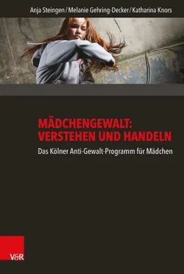 Image de Mädchengewalt: Verstehen und Handeln